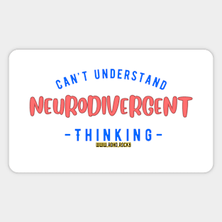 Can't Understand Neurodivergent Thinking Magnet